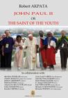 John Paul II or the Saint of the youth By Robert Akpata, Matthias Winkler, Anna Leah Tabios Cover Image