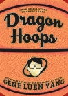 Dragon Hoops By Gene Luen Yang Cover Image