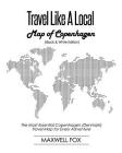 Travel Like a Local - Map of Copenhagen (Black and White Edition): The Most Essential Copenhagen (Denmark) Travel Map for Every Adventure By Maxwell Fox Cover Image