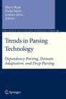 Trends in Parsing Technology: Dependency Parsing, Domain Adaptation, and Deep Parsing (Text #43) By Harry Bunt (Editor), Paola Merlo (Editor), Joakim Nivre (Editor) Cover Image