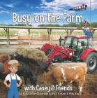 Busy on the Farm: With Casey & Friends: With Casey & Friends Cover Image