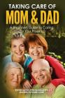 Taking Care of Mom and Dad: A Beginners Guide to Caring for Your Parents By Page Cole, Dominique Alvarez (With), William Bruck (With) Cover Image