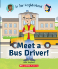 Meet a Bus Driver! (In Our Neighborhood) (Library Edition) By Jodie Shepherd, Lisa Hunt (Illustrator) Cover Image