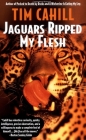 Jaguars Ripped My Flesh (Vintage Departures) By Tim Cahill Cover Image