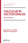 Calculus in Vector Spaces, Revised Expanded (Chapman & Hall/CRC Pure and Applied Mathematics) By Lawrence J. Corwin, Robert H. Szczarba, Earl Taft (Editor) Cover Image
