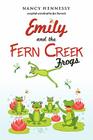 Emily and the Fern Creek Frogs By Nancy Hennessy Cover Image