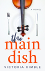 The Main Dish By Victoria Kimble Cover Image