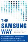 The Samsung Way: Transformational Management Strategies from the World Leader in Innovation and Design Cover Image
