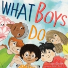 What Boys Do By Jon Lasser, Robert Paul (Illustrator) Cover Image