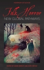 Folk Horror: New Global Pathways (Horror Studies) By Dawn Keetley (Editor), Ruth Heholt (Editor) Cover Image