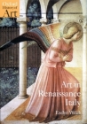 Art in Renaissance Italy: 1350-1500 (Oxford History of Art) By Evelyn Welch Cover Image