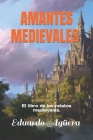 Amantes Medievales II: El libro de los misterios de la Edad Media By Eduardo Agüera Villalobos Cover Image