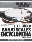 Left-Handed Banjo Scales Encyclopedia: Fast Reference for the Scales You Need in Every Key By Andy Schneider Cover Image
