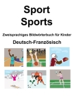 Deutsch-Französisch Sport / Sports Zweisprachiges Bildwörterbuch für Kinder By Suzanne Carlson (Illustrator), Richard Carlson Cover Image