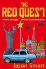 The Red Quest: Travels through 22 former Soviet Republics By Jason Smart Cover Image