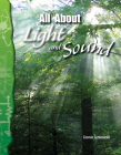 All About Light and Sound (Science: Informational Text) By Connie Jankowski Cover Image