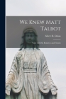 We Knew Matt Talbot: Visits With His Relatives and Friends Cover Image