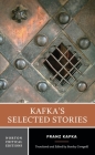 Kafka's Selected Stories (Norton Critical Editions) By Franz Kafka, Stanley Corngold (Editor) Cover Image