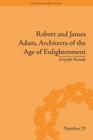 Robert and James Adam, Architects of the Age of Enlightenment (Enlightenment World) By Ariyuki Kondo Cover Image