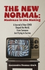 The New Normal: A Journal of How COVID Shaped the World, From Someone Just Trying to Survive Cover Image
