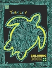 turtley coloring book: Tortoise & Turtle For Adults And Kids with 25 Fun Coloring Pages Cover Image