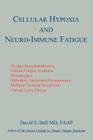 Cellular Hypoxia and Neuro-Immune Fatigue By David S. Bell Cover Image