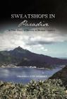 Sweatshops in Paradise: A True Story of Slavery in Modern America By Virginia Lynn Sudbury Cover Image