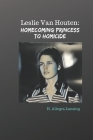 Leslie Van Houten: Homecoming Princess to Homicide By H. Allegra Lansing Cover Image