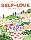 100 Days of Self-Love: A Guided Journal to Help You Calm Self-Criticism and Learn to Love Who You Are Cover Image