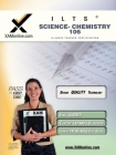 Ilts Science-Chemistry 106 Teacher Certification Test Prep Study Guide: Chemistry 106 By Sharon A. Wynne Cover Image
