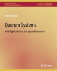 Quorum Systems: With Applications to Storage and Consensus Cover Image