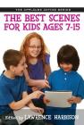 The Best Scenes for Kids Ages 7-15 (Applause Acting) By Lawrence Harbison (Editor) Cover Image