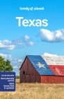 Lonely Planet Texas 6 (Travel Guide) By Justine Harrington, Stephen Lioy, Regis St Louis, James Wong Cover Image