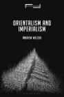 Orientalism and Imperialism: From Nineteenth-Century Missionary Imaginings to the Contemporary Middle East (Suspensions: Contemporary Middle Eastern and Islamicate Thou) Cover Image