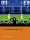 Castleford's Semi-finals Story By John Davis Cover Image