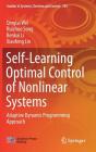 Self-Learning Optimal Control of Nonlinear Systems: Adaptive Dynamic Programming Approach (Studies in Systems #103) By Qinglai Wei, Ruizhuo Song, Benkai Li Cover Image