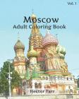 Moscow Coloring Book: Adult Coloring Book, Volume 1: Russia Sketches Coloring Book Cover Image