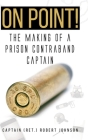 On Point!: The Making of a Prison Contraband Captain Cover Image