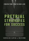 From the Trenches III: Pretrial Strategies for Success By Sawnie McEntire (Editor) Cover Image