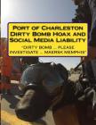 Report: The Port of Charleston Dirty Bomb Hoax and Social Media Liability By Dave Sweigert Cover Image