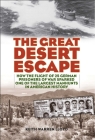 The Great Desert Escape: How the Flight of 25 German Prisoners of War Sparked One of the Largest Manhunts in American History By Keith Warren Lloyd Cover Image