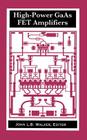 High-Power GaAs FET Amplifiers (Artech House Microwave Library) By John L. B. Walker, John L. B. Walker (Preface by), John L. B. Walker (Introduction by) Cover Image