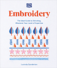 Embroidery: The Ideal Guide to Stitching, Whatever Your Level of Expertise By Lucinda Ganderton Cover Image