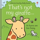 That's not my giraffe… By Fiona Watt, Rachel Wells (Illustrator) Cover Image