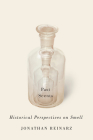 Past Scents: Historical Perspectives on Smell (Studies in Sensory History) Cover Image