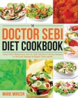 The Doctor Sebi Diet Cookbook By Marie Morzen Cover Image