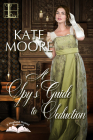 A Spy's Guide to Seduction (Husband Hunters #3) By Kate Moore Cover Image
