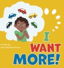 I Want More By Gwen Williams-Brown, Rebecca Bender (Illustrator) Cover Image
