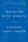 Traveling with Ghosts: A Memoir Cover Image