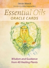 Essential Oils Oracle Cards: Wisdom and Guidance from 40 Healing Plants Cover Image